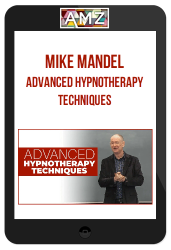 Mike Mandel – Advanced Hypnotherapy Techniques