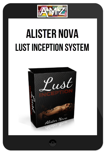 Alister Nova – Lust Inception System