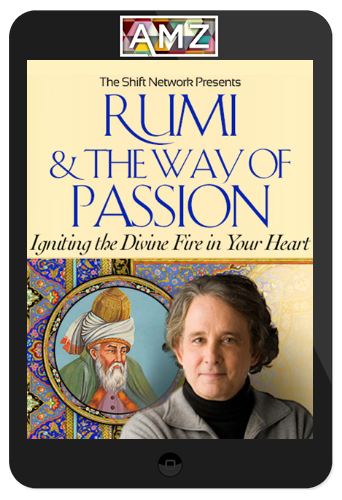 Andrew Harvey – Rumi and the Way of Passion