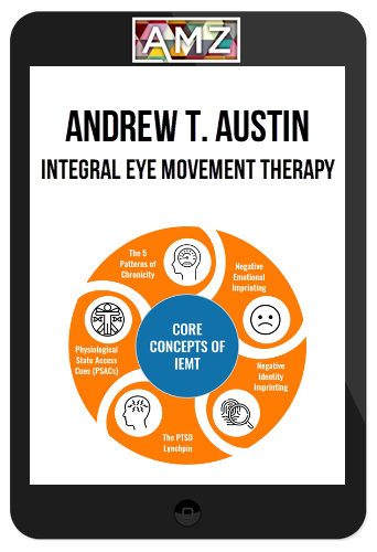 Andrew T. Austin – Integral Eye Movement Therapy