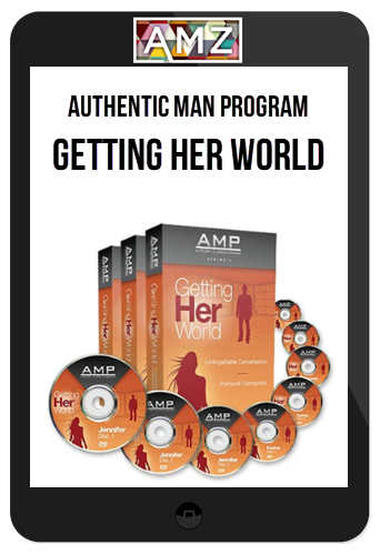 Authentic Man Program – Getting Her World