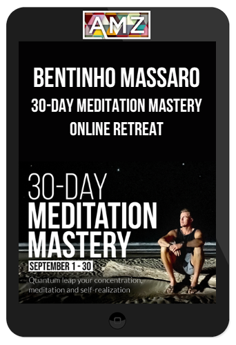 Bentinho Massaro – 30-Day Meditation Mastery