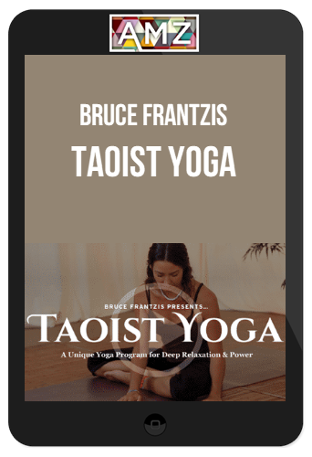 Bruce Frantzis – Taoist Yoga