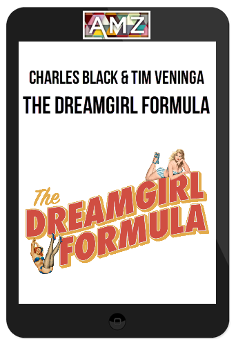 Charles Black & Tim Veninga – The Dreamgirl Formula