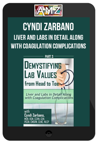 Cyndi Zarbano – Liver and Labs in Detail Along with Coagulation Complications