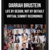 Darrah Brustein – Life By Design, Not By Default – Virtual Summit Recordings