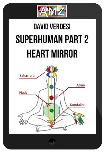 David Verdesi – Superhuman Part 2: Heart Mirror