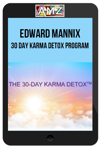 Edward Mannix – 30 Day Karma Detox Program