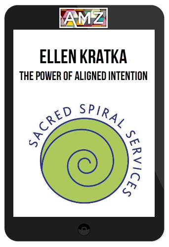 Ellen Kratka – The Power of Aligned Intention