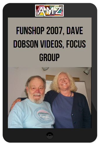 FunShop 2007™, Dave Dobson videos, Focus Group™