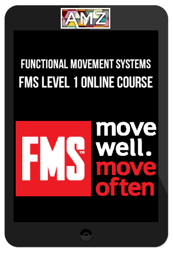 Functional Movement Systems – FMS Level 1 Online Course