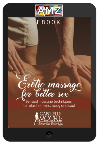 Gabrielle Moore – Erotic Massage For Better Sex