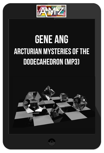 Gene Ang – Arcturian Mysteries of the Dodecahedron (Mp3)