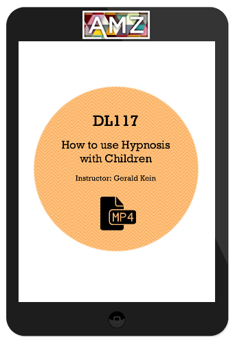 Gerald Kein – How To Use Hypnosis With Children