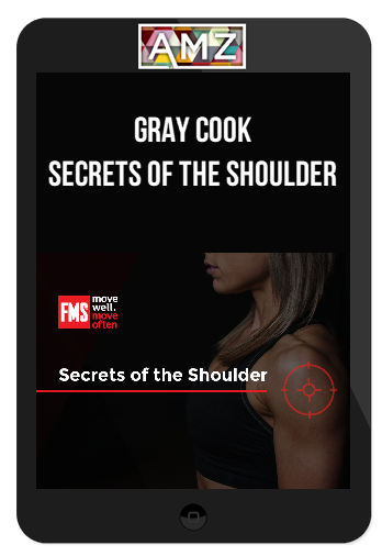 Gray Cook – Secrets of the Shoulder