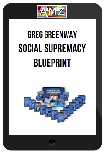 Greg Greenway – Social Supremacy Blueprint