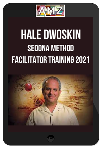 Hale Dwoskin – Sedona Method – Facilitator Training 2021