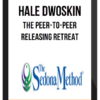 Hale Dwoskin – The Sedona Method: The Peer-to-Peer Releasing Retreat