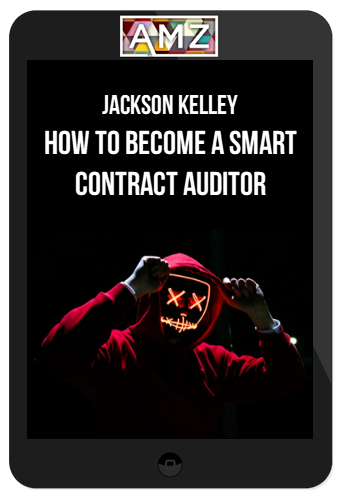 Jackson Kelley – How to Become a Smart Contract Auditor