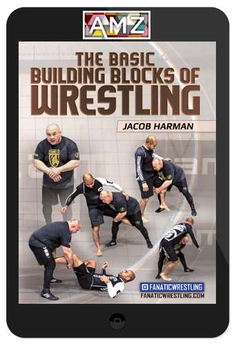 Jacob Harman – The Basic Building Blocks Of Wrestling