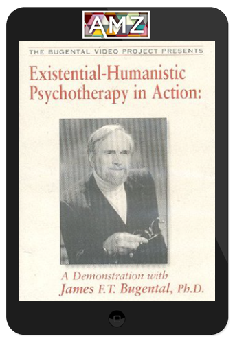 James F.T. Bugental – Existential-Humanistic Psychotherapy in Action