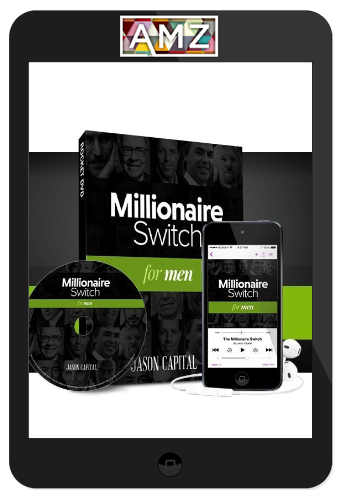 Jason Capital – The Millionaire Switch For Men