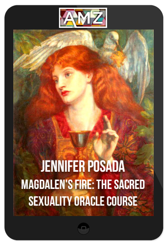 Jennifer Posada – Magdalen’s Fire: The Sacred Sexuality Oracle Course