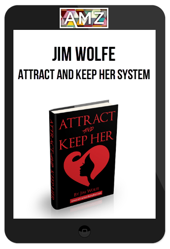 Jim Wolfe – Attract and Keep Her System