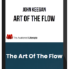 John Keegan – Art of the Flow