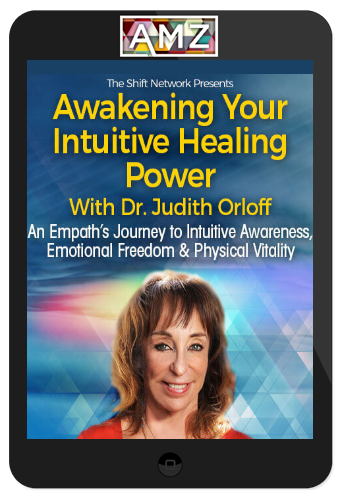 Judith Orloff – Awakening Your Intuitive Healing Power