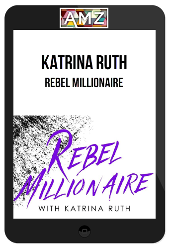 Katrina Ruth – Rebel Millionaire