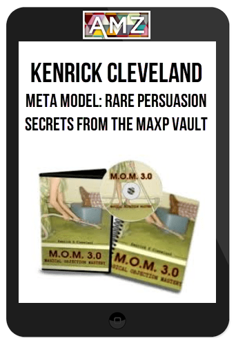 Kenrick Cleveland – Meta Model: Rare Persuasion Secrets from The MaxP Vault