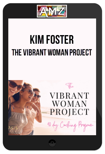 Kim Foster – The Vibrant Woman Project