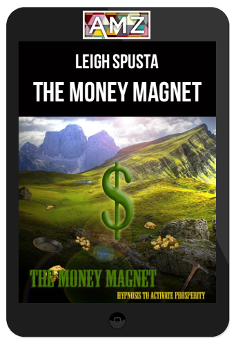 Leigh Spusta – The Money Magnet