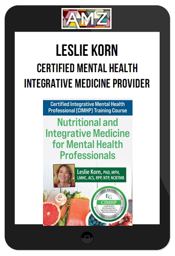 Leslie Korn – Certified Mental Health Integrative Medicine Provider Training Course