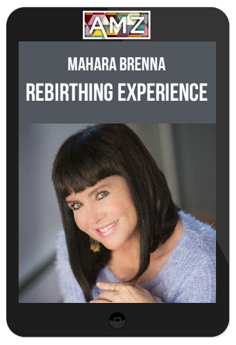 Mahara Brenna – Rebirthing Experience (Holotropic Breathwork)