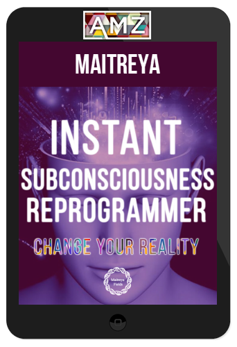 Maitreya – Subconsciousness Reprogrammer