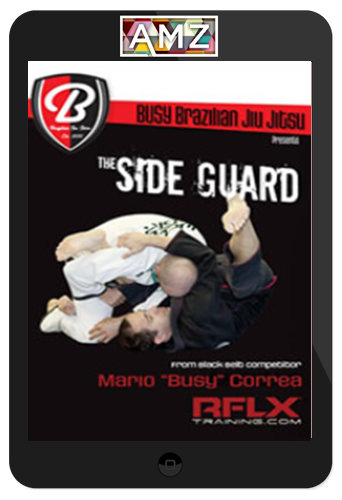 Mario Correa – Busy BJJ – The Side Guard