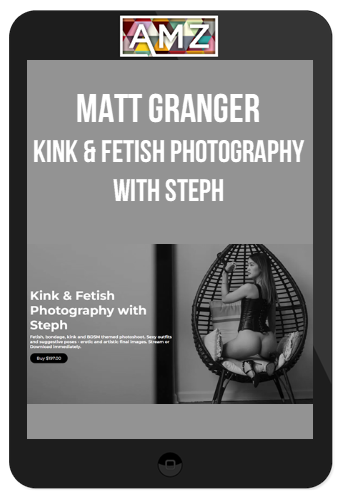 Matt Granger – Kink and Fetish Photography with Steph