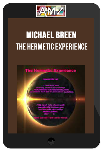 Michael Breen – The Hermetic Experience