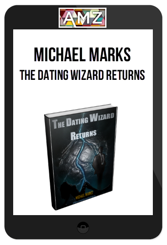 Michael Marks – The Dating Wizard Returns