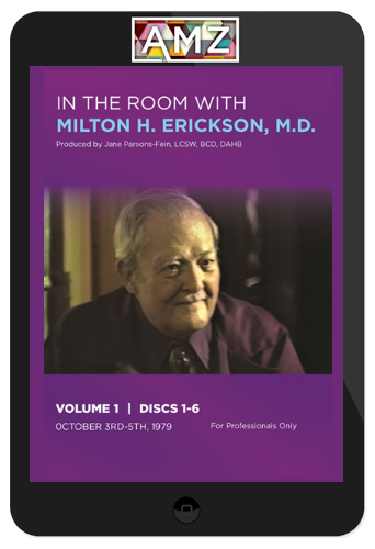 Milton H. Erickson – In the Room with Milton H. Erickson Volume I