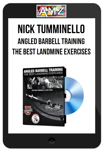 Nick Tumminello – Angled Barbell Training: The BEST Landmine Exercises Course