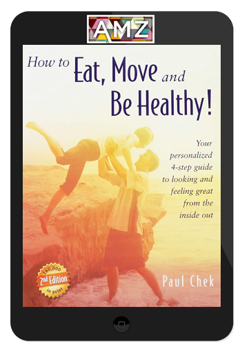 Paul Chek – How to Eat, Move and Be Healthy