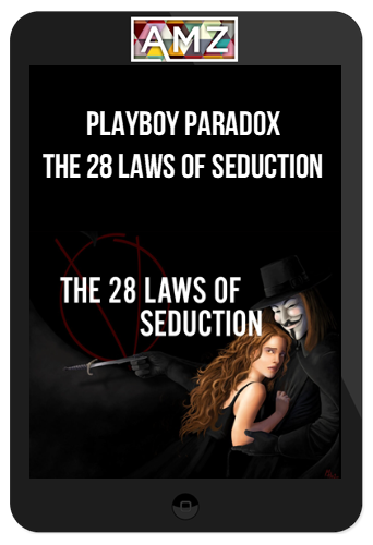 Playboy Paradox – The 28 Laws Of Seduction