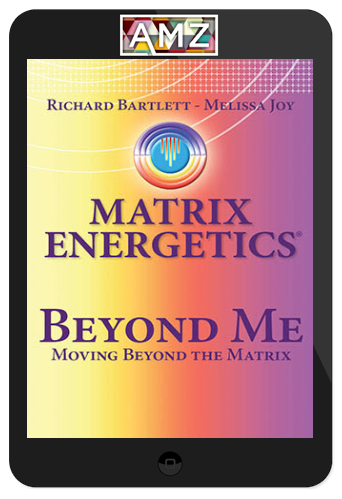 Richard Bartlett & Melissa Joy Jonsson – Beyond Matrix Energetics