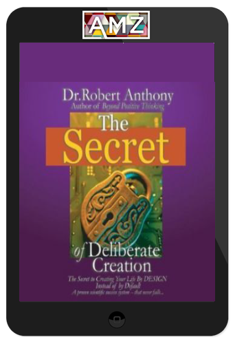 Robert Anthony – The Secret of Deliberate Creation