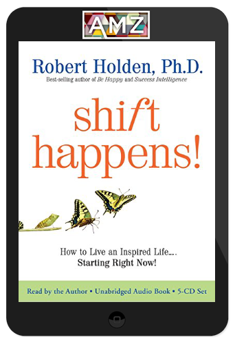 Robert Holden – Shift Happens!