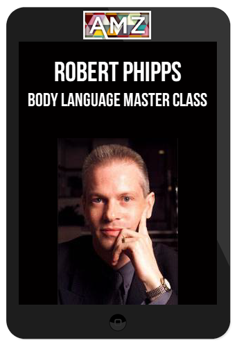 Robert Phipps – Body Language Master Class