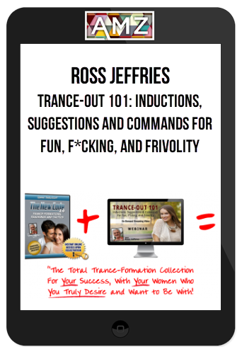 Ross Jeffries – Trance-Out 101: Inductions, Suggestions And Commands For Fun, F*cking, And Frivolity